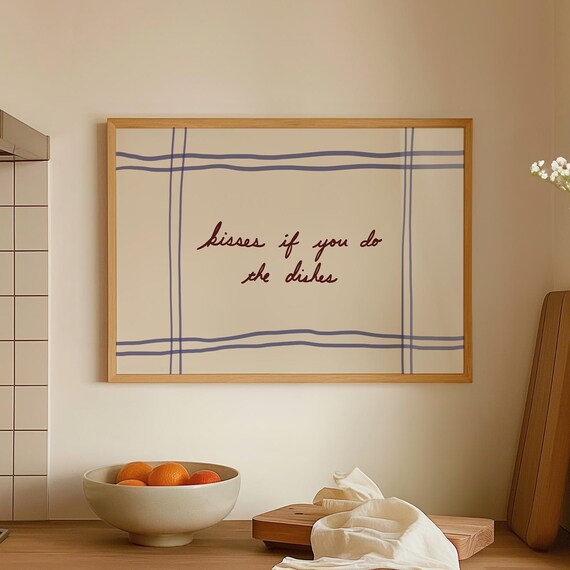 Kisses If You Do The Dishes, Neutral Kitchen Decor
