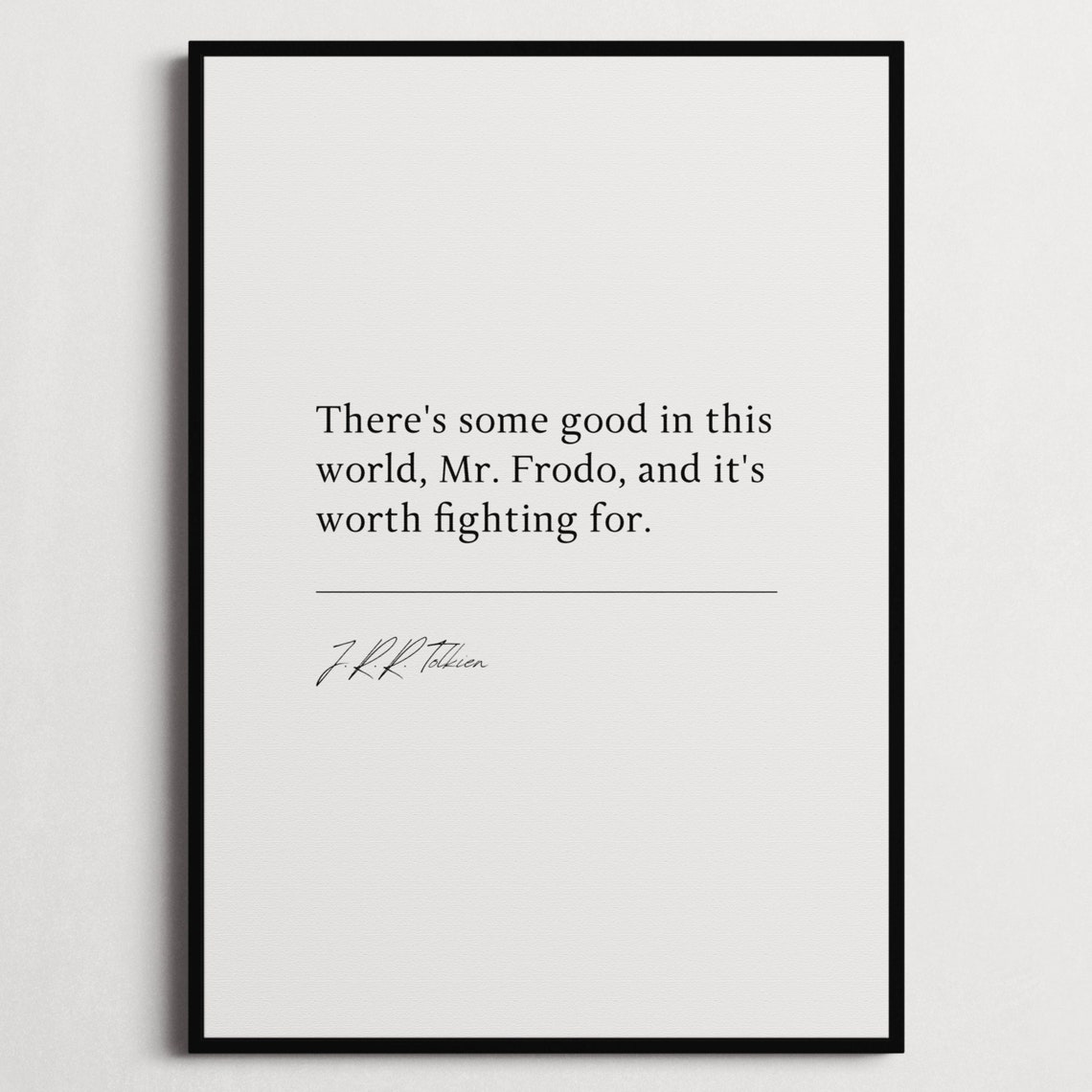 Jrr Tolkien There Is Some Good In This World The Two Towers Quote Print Wall Dcor