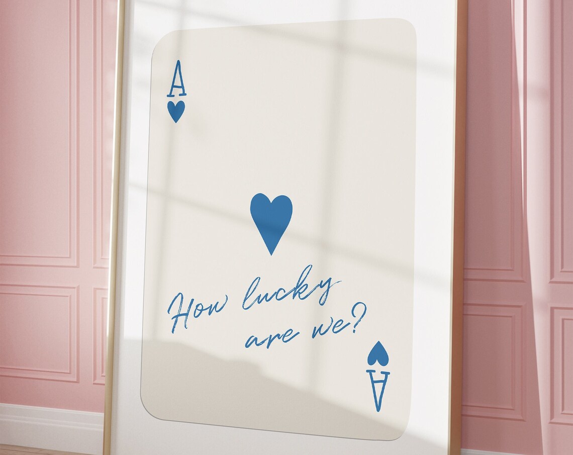 Ace Of Hearts Playing Card How Lucky Are We Blue Card Art Poster