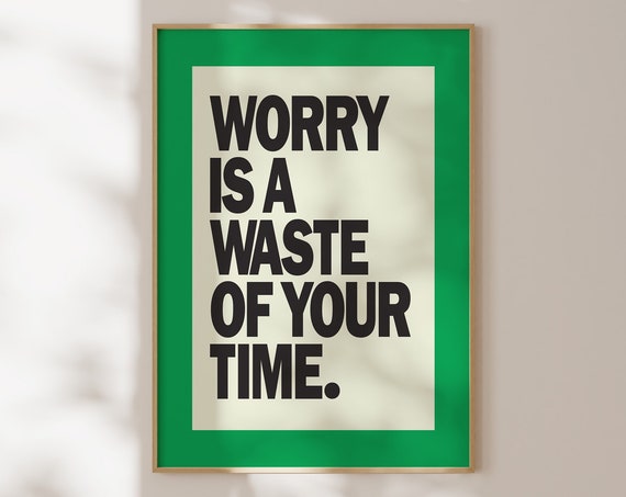 Worry Is A Waste Of Your Time Retro Typography Art Print
