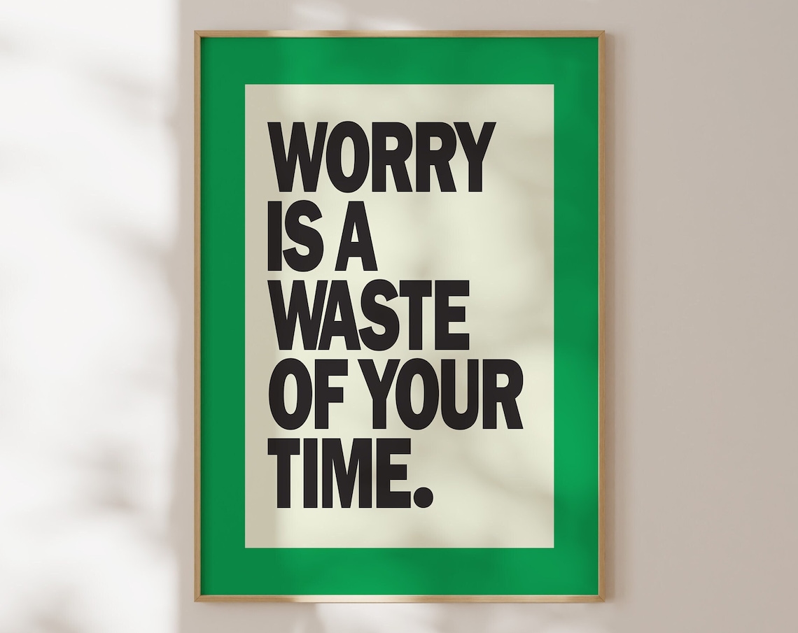 Worry Is A Waste Of Your Time Retro Typography Art Print