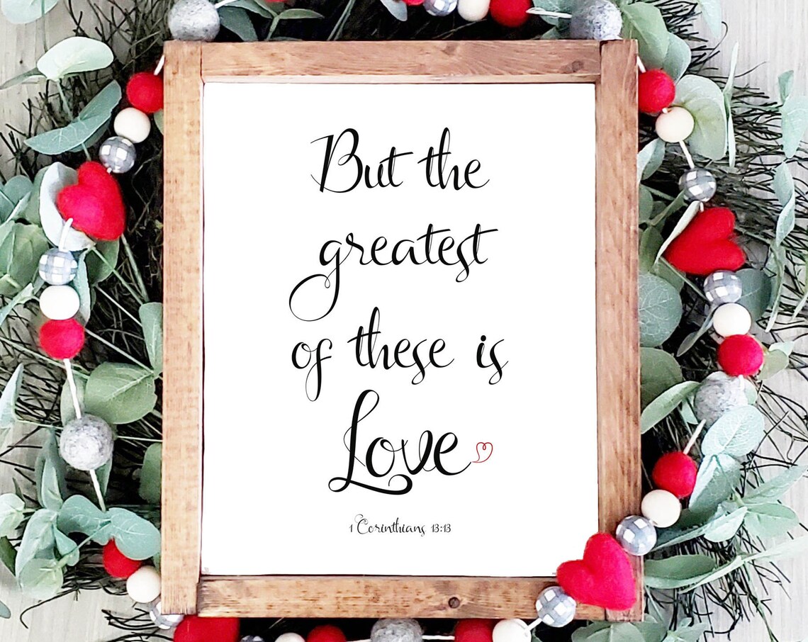 But the Greatest of These Is Love 1 Corinthians 13:13 Art Poster