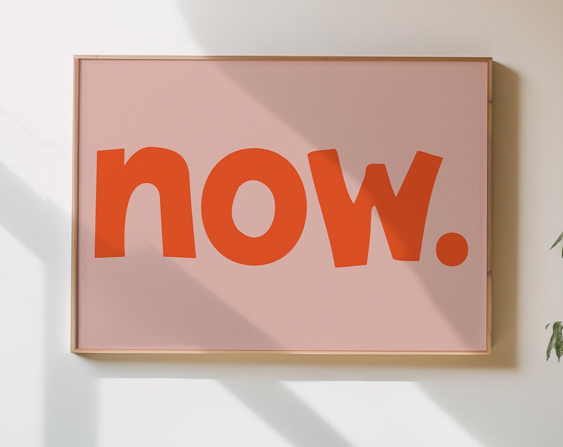 Now Bold Orange Minimalist Mindfulness Typography Quote Poster