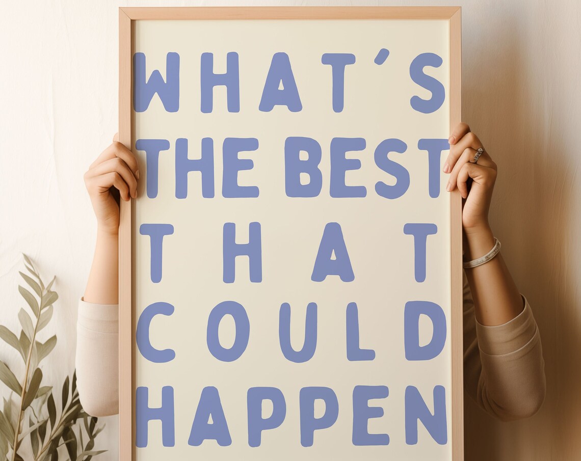 Whats The Best That Could Happen Quote Poster - Image 2