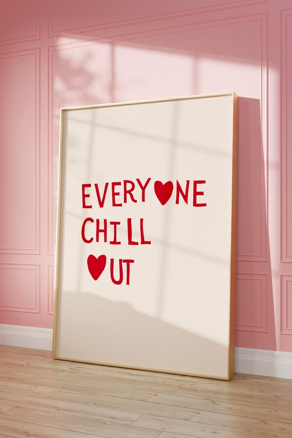 Everyone Chill Out Print Minimalist Heart Poster Trendy Living Room Decor Cute Quote Art Aesthetic Apartment Wall Art