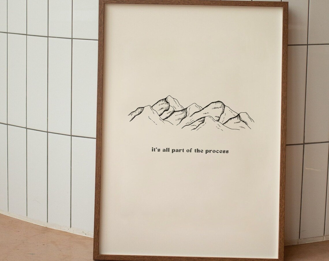 It Is All A Part Of The Process Mountain Quote Art Print
