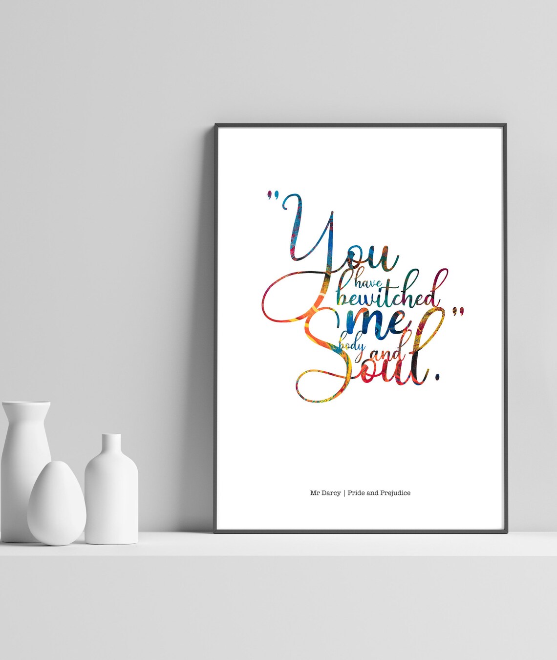 You Have Bewitched Me Body And Soul Mr Darcy Pride Prejudice Poster