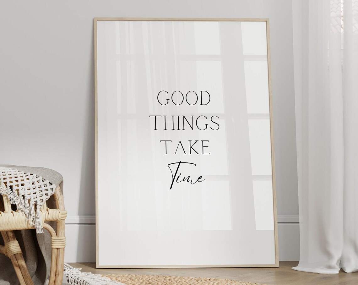 Good Things Take Time Minimalist Patience Motivational Poster