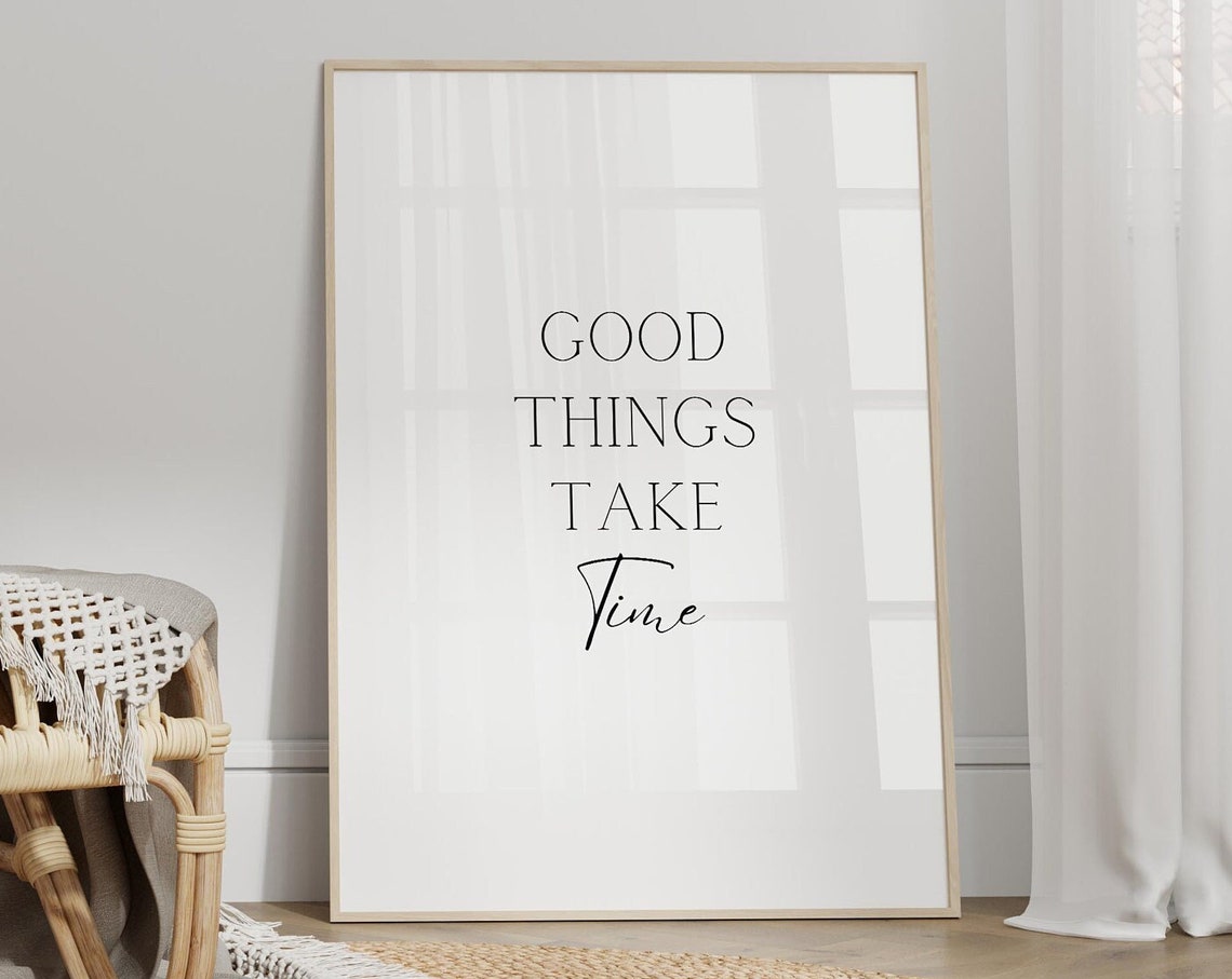 Good Things Take Time Poster Positive Print Wall Decor Living Room Motivational Home Office