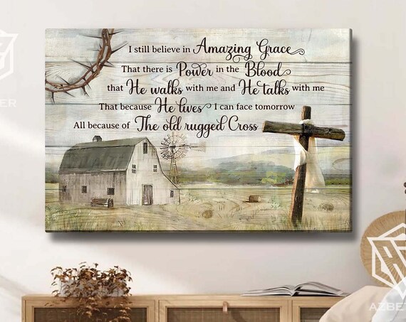 Farm Barn I Still Believe In Amazing Grace Hymn Quote Poster