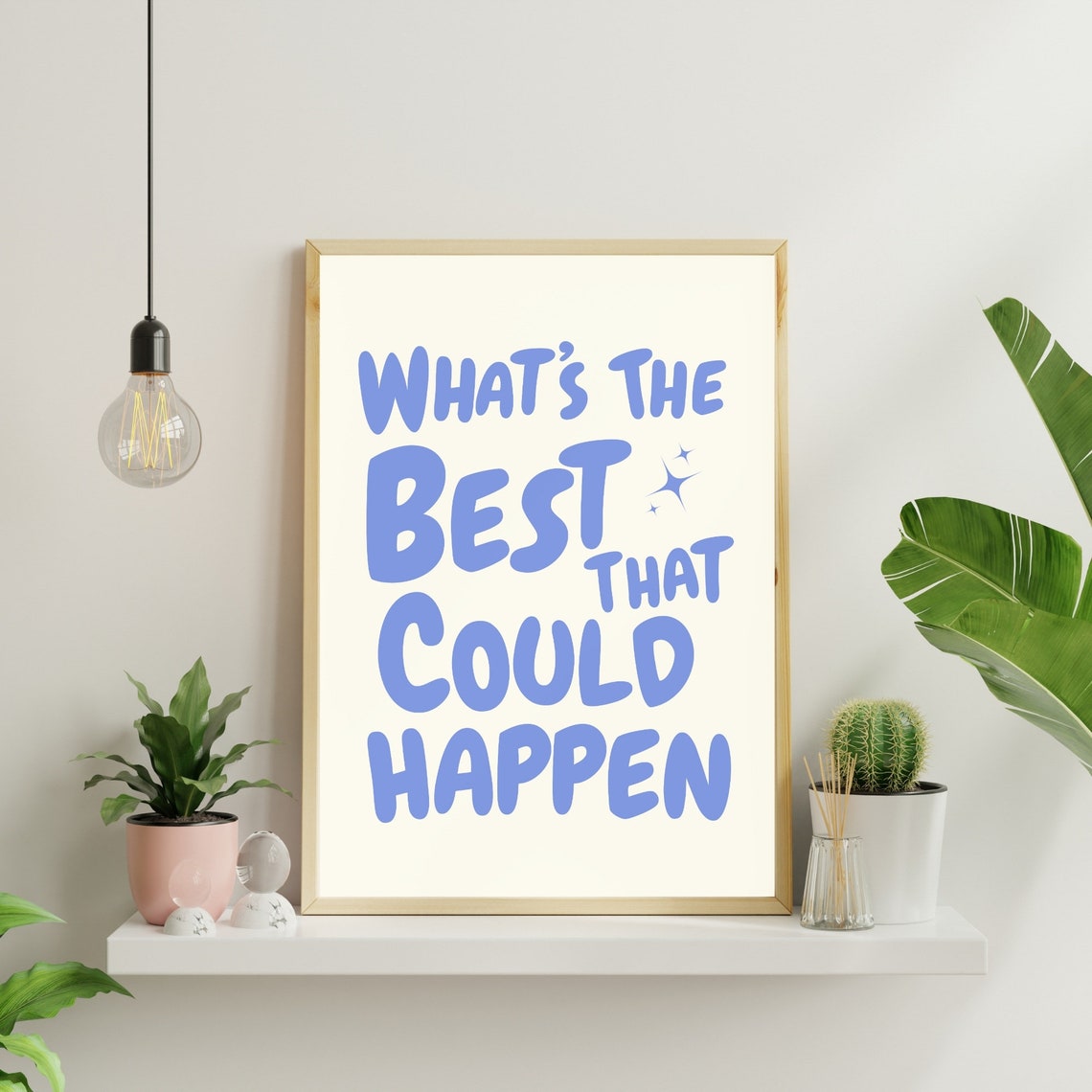 What Is The Best That Could Happen Blue Cream Optimistic Quote Poster - Image 4