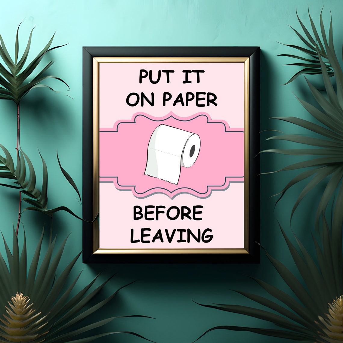 Put It On Paper Before Leaving Pink Funny Bathroom Quote Poster - Image 2