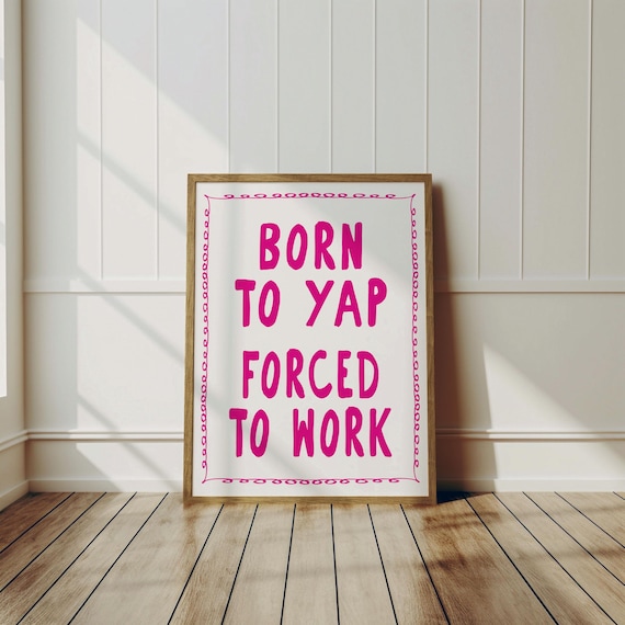 Born To Yap Forced To Work Funny Hot Pink Office Quote Poster