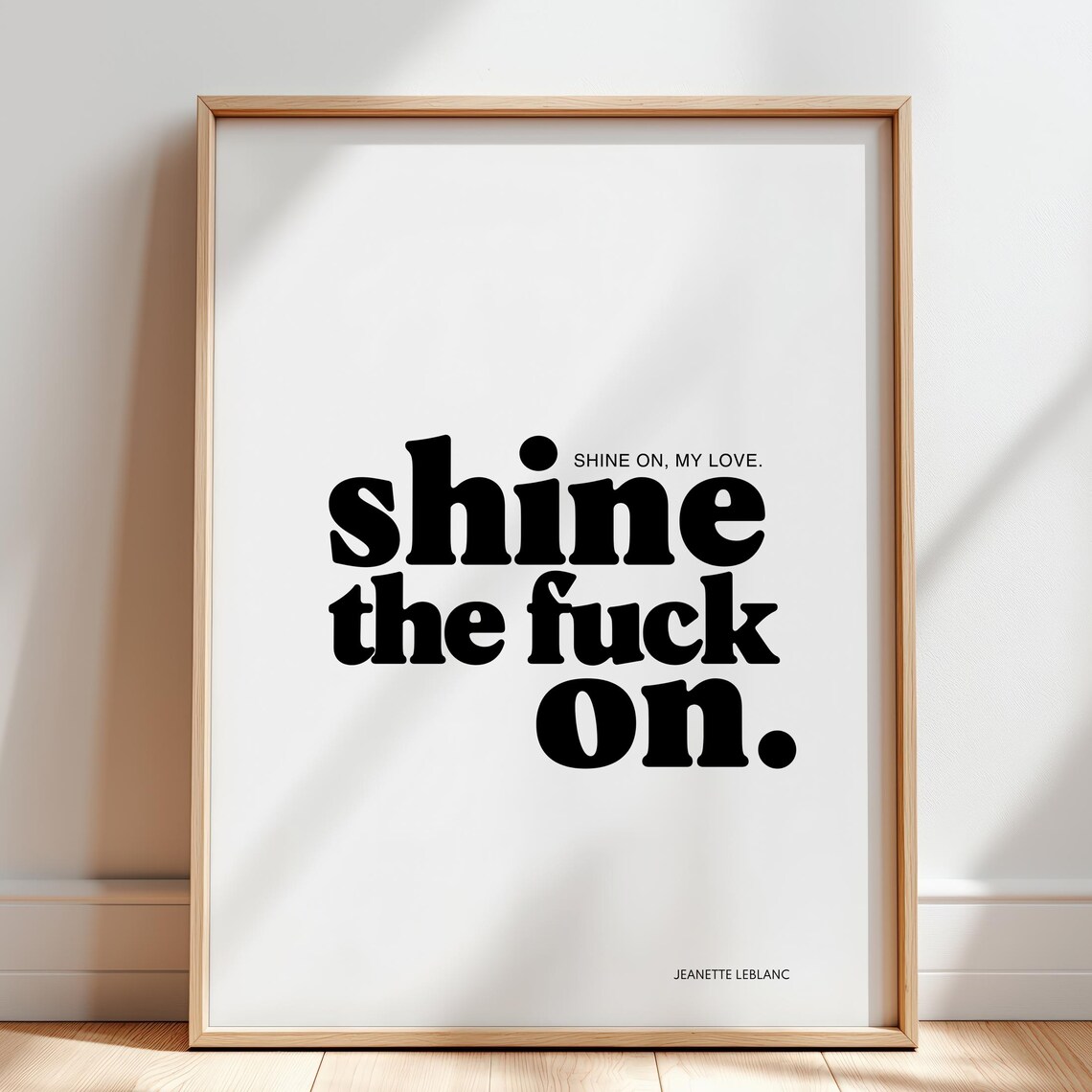 Shine The Fuck On Poster Print, Bold Feminist Affirmation