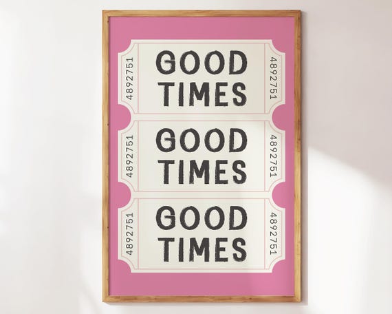 Good Times Print Trendy Bedroom Wall Art Cute Tickets Illustration Preppy Retro Apartments Decor Perfect Girly Gift For Bar Carts