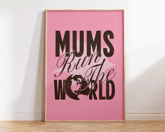 Mums Run The World Mothers Day Gift Mom Birthday Feminist Art Mother Wall Women Empowerment Print Confidence