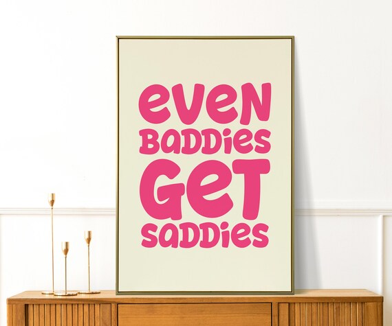 Even Baddies Get Saddies Hot Pink Retro Quote Gift For Her Poster