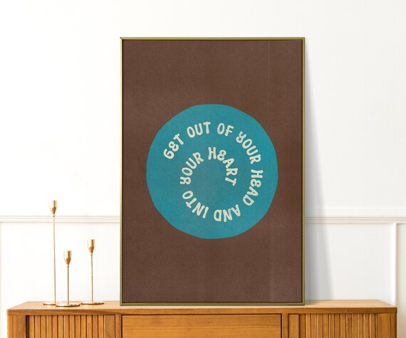 Get Out Of Your And Into Heart Print Office Wall Art Apartment Decor Motivational Living Room