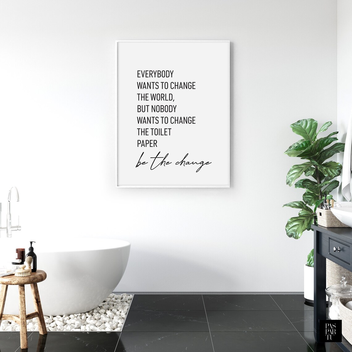 Be the Change Bathroom Quote, Funny Toilet Art Print