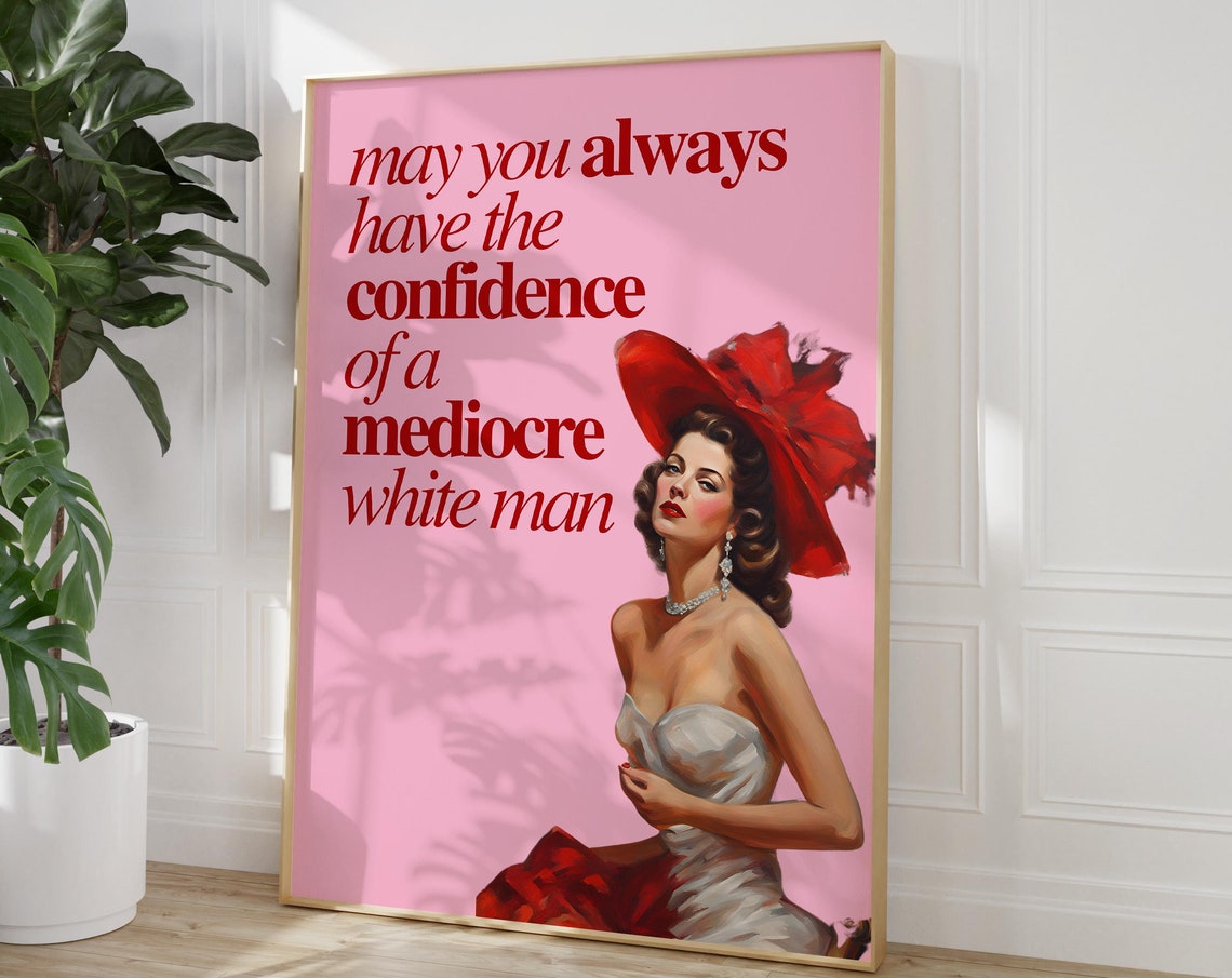 Vintage Retro Woman Funny Quote Poster Confidence Of A White Man Trendy Housewife Girly Wall Art Aesthetic Apartment Pink Bedroom