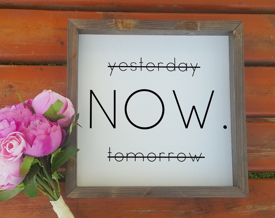 Yesterday Now Tomorrow Motivational Minimalist Wood Sign Wall Art