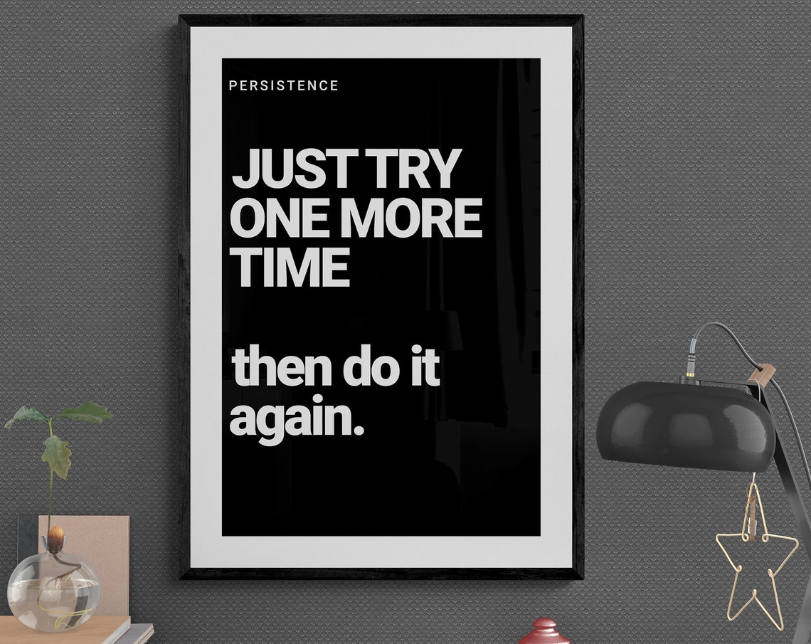 Just Try One More Time Then Do It Again Persistence Quote Poster