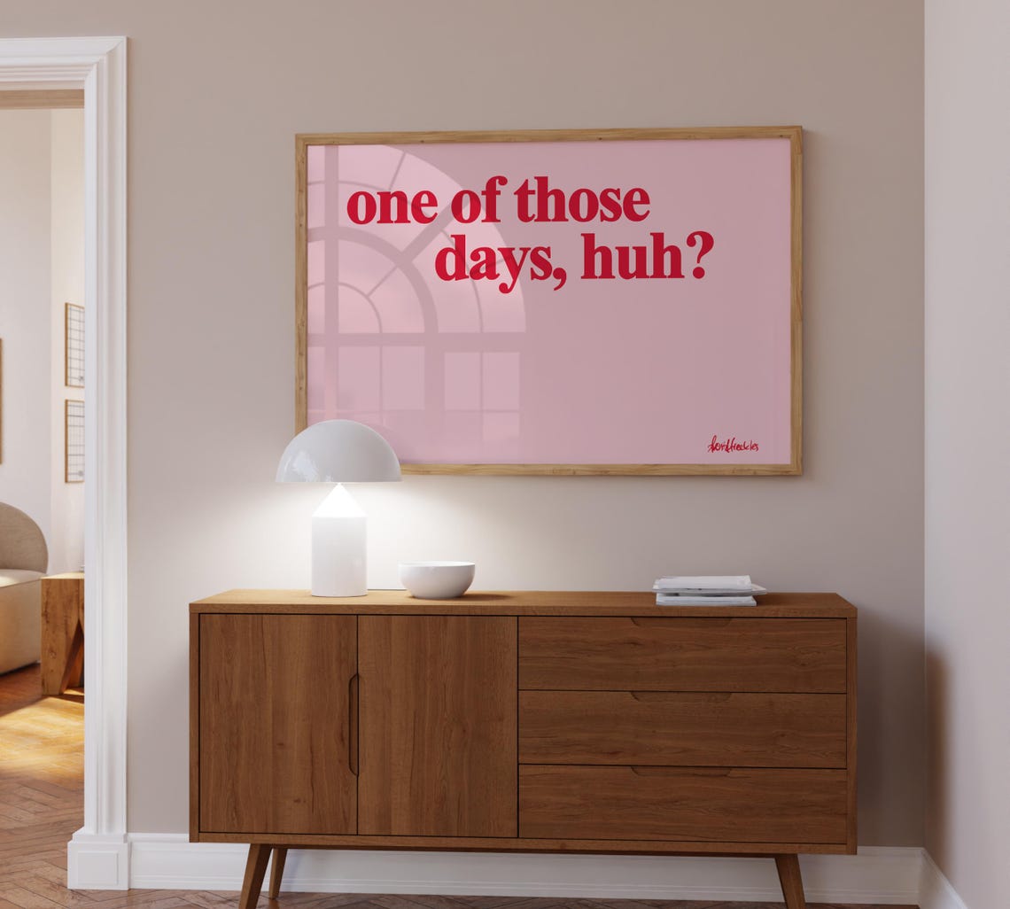 One Of Those Days Huh Funny Quote Poster Pink Typographic Decor