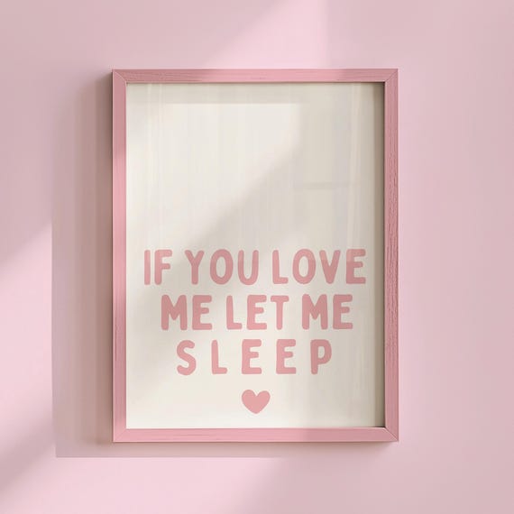 If You Love Me Let Sleep Above Bed Poster Funny Bedroom Sign Trendy Typography Art Pastel Pink Dorm Room