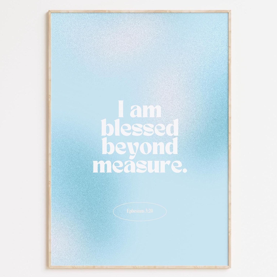 I Am Blessed Beyond Measure Scripture Pastel Blue Quote Poster