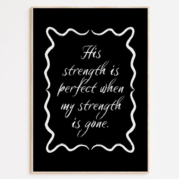 His Strength Is Perfect Wall Art Black And White Christian Quote Bible Verse Decor Encouragement Gift For Her Or Him