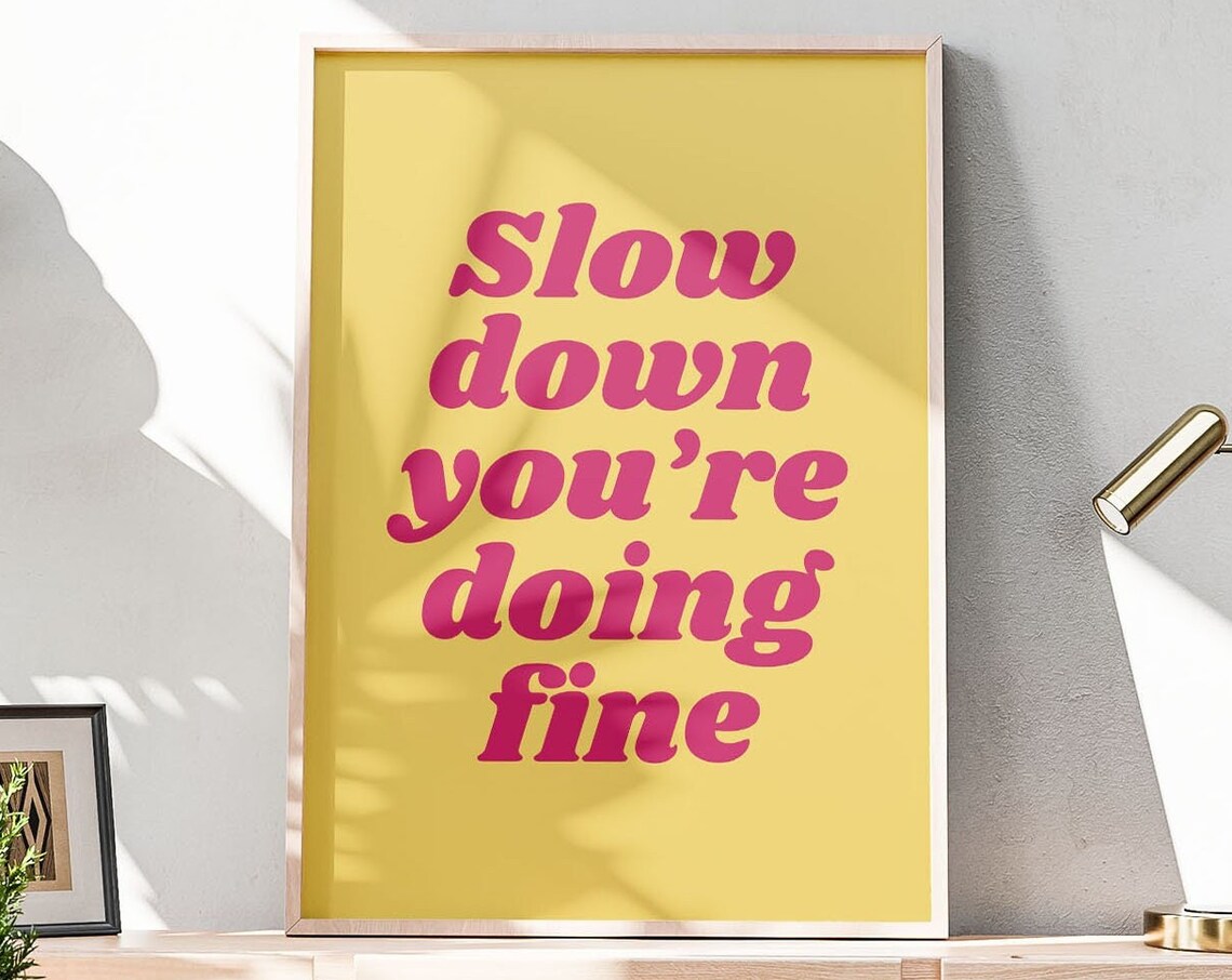 Slow Down You Are Doing Fine Yellow Retro Mental Health Poster