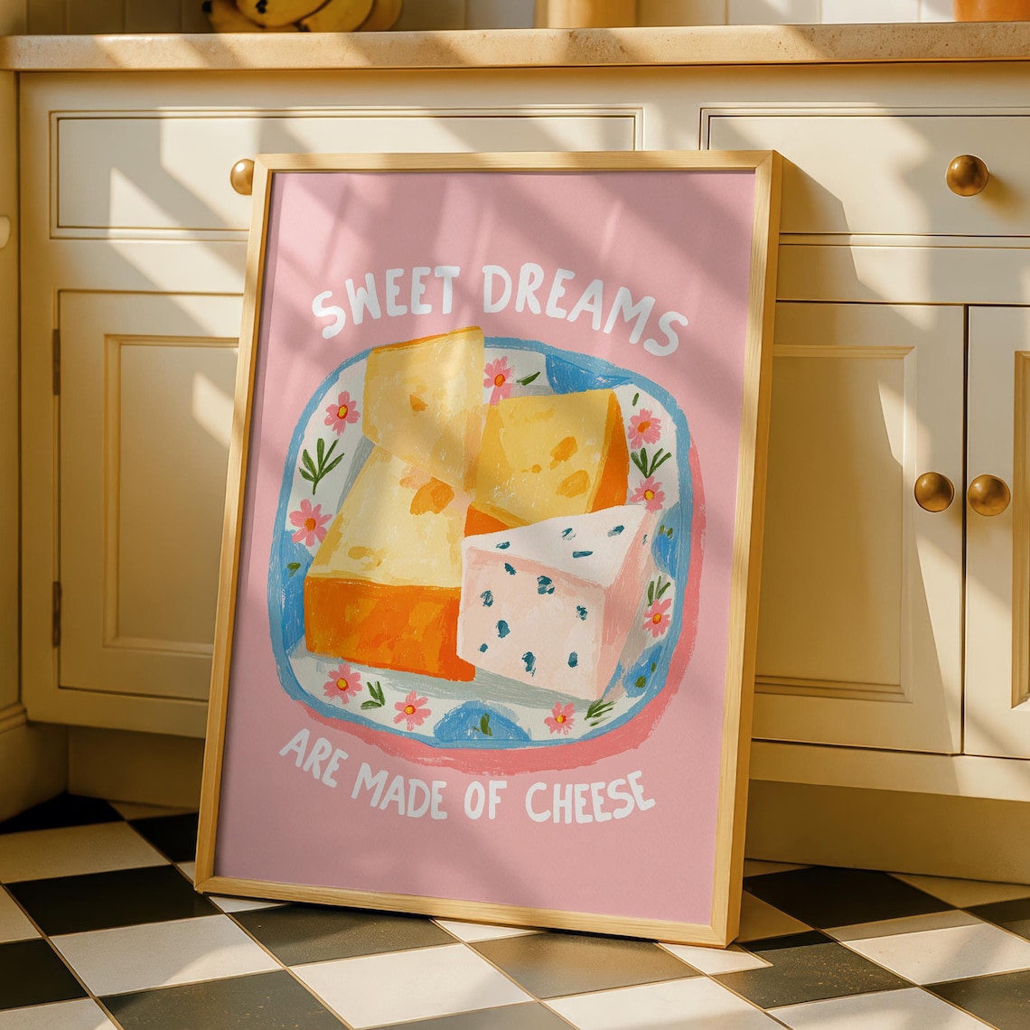 Sweet Dreams Are Made Of Cheese Cooking Quote Poster