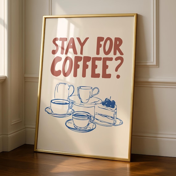 Stay For Coffee Print Kitchen Decor Wall Prints Welcome
