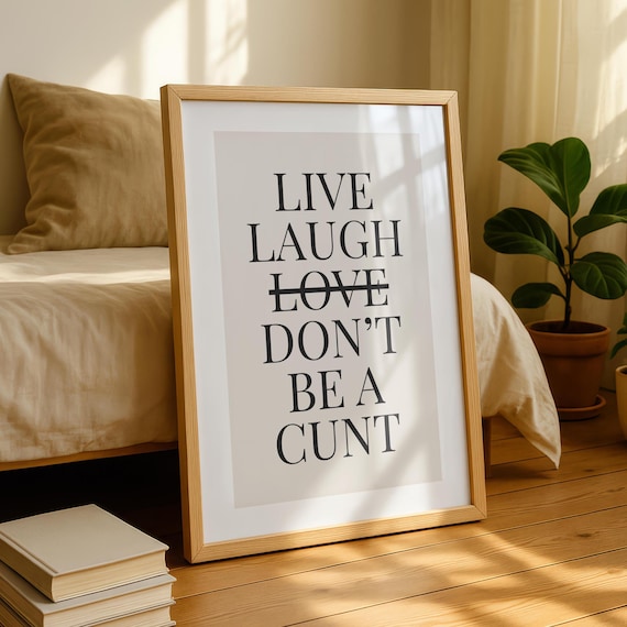 Dont Be A Cunt Print Funny Wall Art Hallway Poster Sweary Home Decor