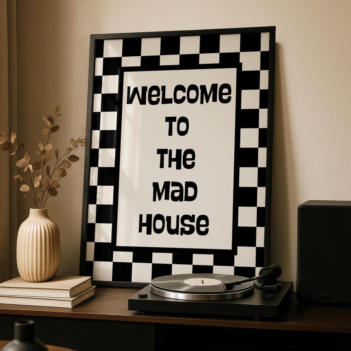 Welcome To The Mad House Black White Checkered Typography Poster