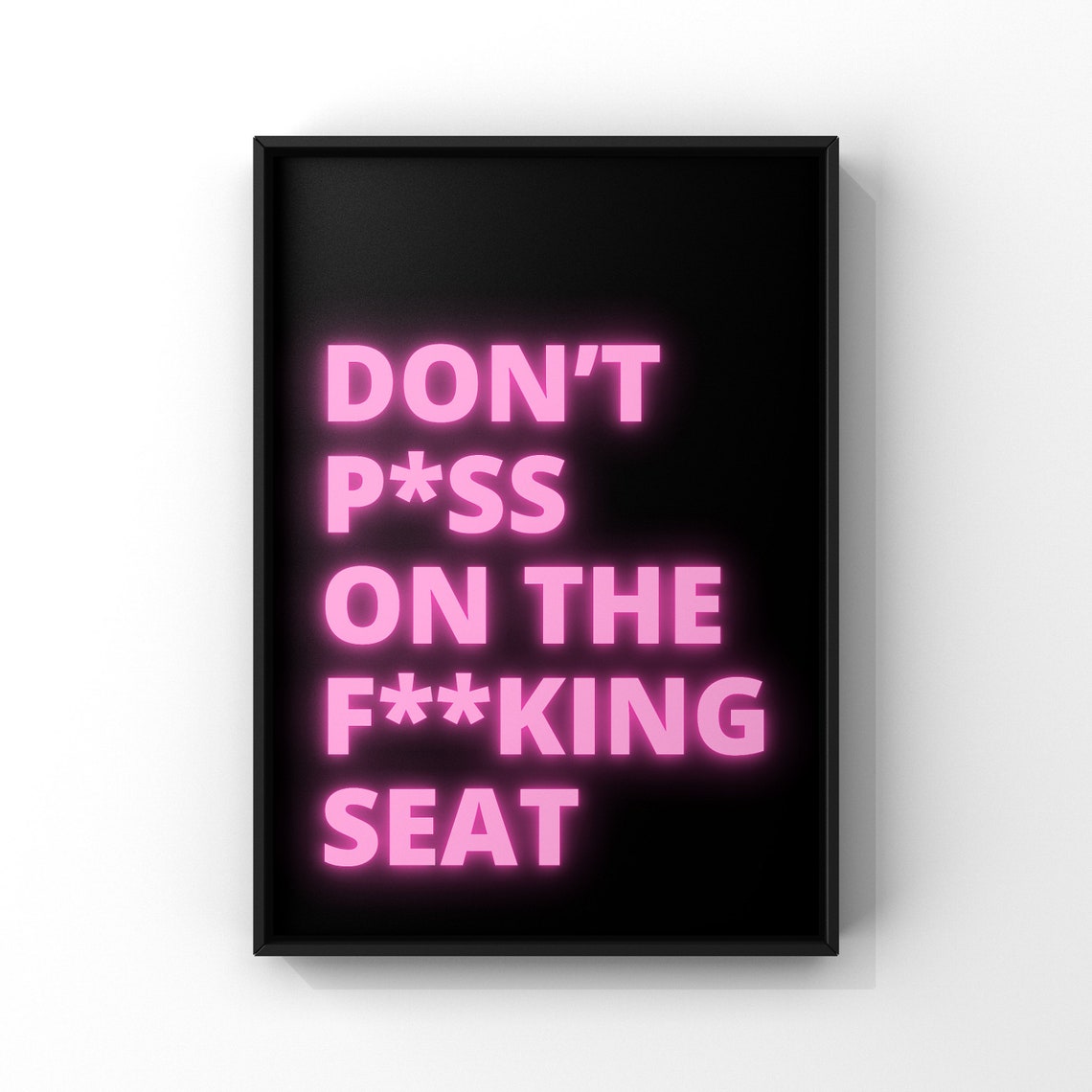 Dont Piss on the Fucking Seat Pink Neon Bathroom Sign Poster
