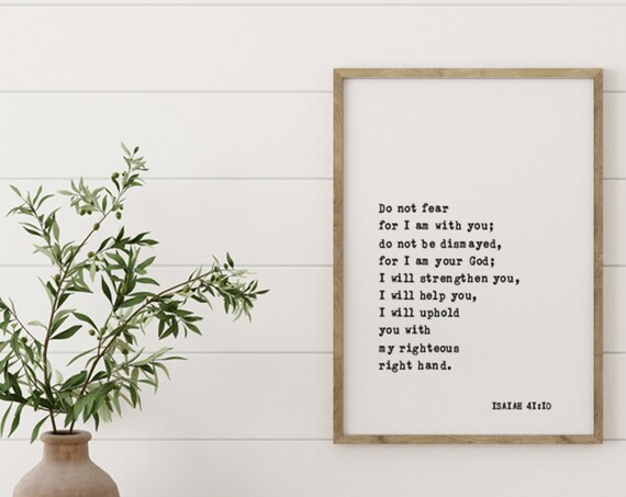 Isaiah 41 Do Not Fear For I Am With You Scripture Verse Poster