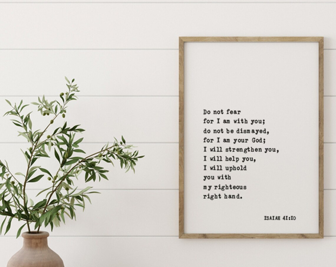 Isaiah 41 Do Not Fear For I Am With You Scripture Verse Poster