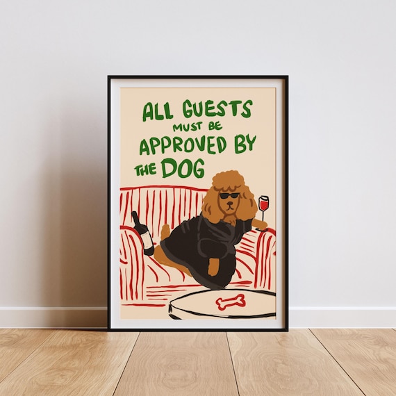 All Guests Must Be Approved By The Dog Funny Art Print Lover Wall Decor Home Owner