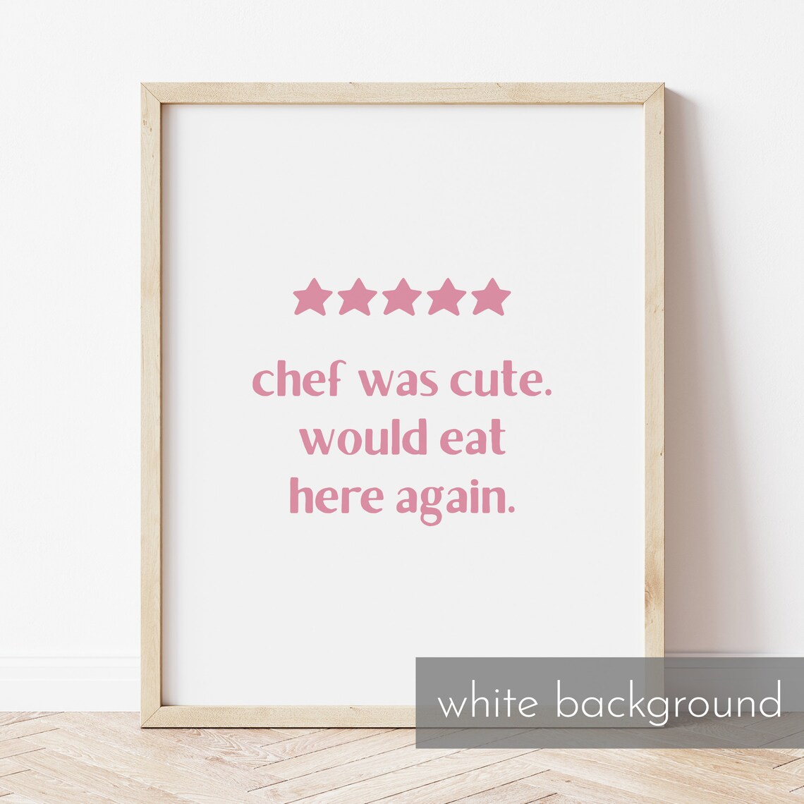 Chef Was Cute 5 Star Review Pink Kitchen Wall Art Print Home Decor And Poster For Kitchen Art - Image 3
