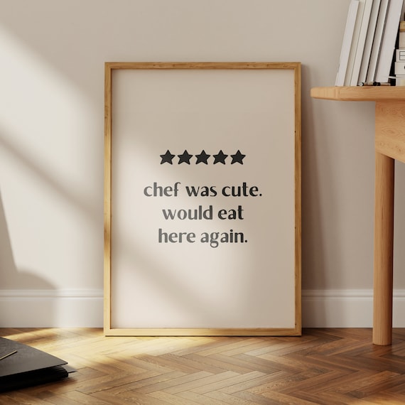 Chef Was Cute 5 Star Review Black Kitchen Wall Art Print Home Decor And Poster For Kitchen Art