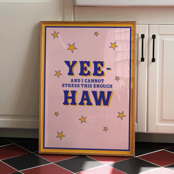 Yeehaw Typography Western Print Cowgirl Wall Art Trendy Cabin Print Girls Room Cowboy Art Funny Dorm Decor Western Yee Haw Poster