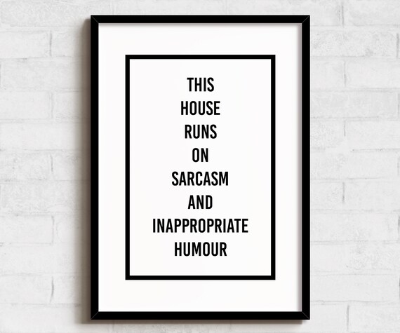 Sarcastic Humor Art Print Funny Home Wall Decor
