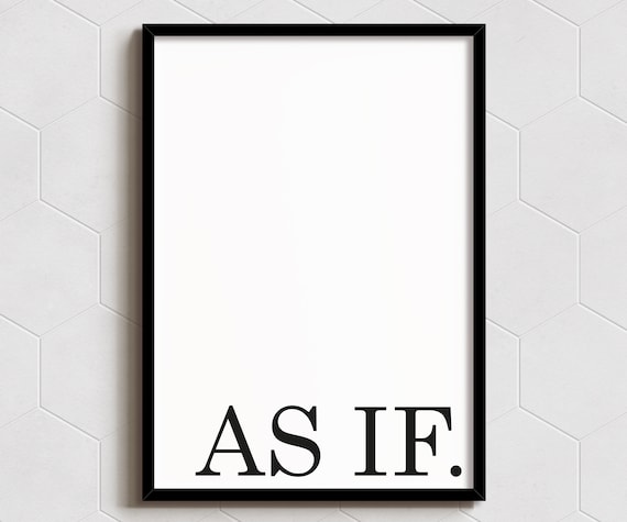 As If Sassy Serif Lettering Minimalist White Modern Statement Poster
