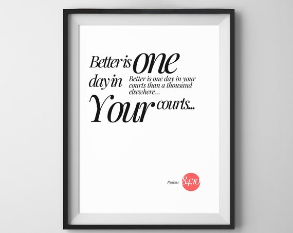 Better Is One Day Bible Verse Wall Art Typography Encouragement Affirmation Poster Christian Quote Design Scripture Jesus Print