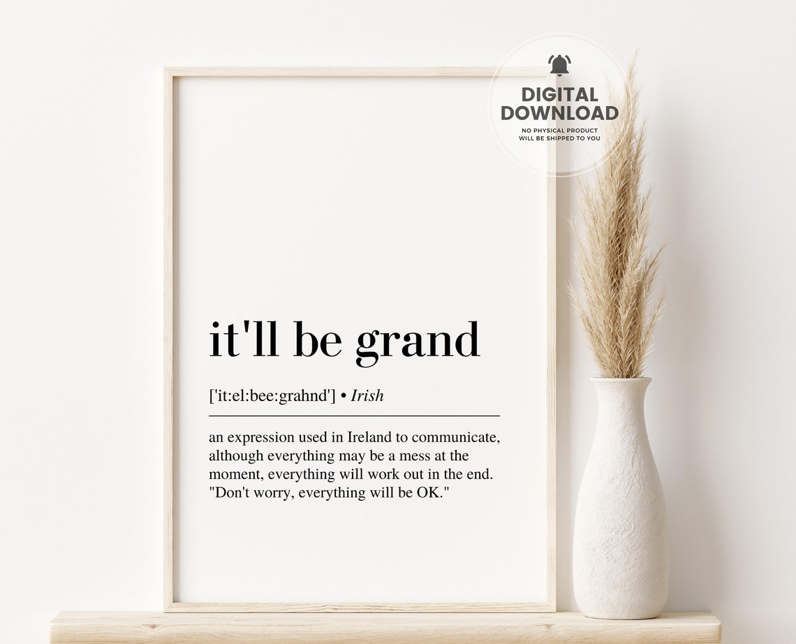 It'll Be Grand Irish Saying Art Print