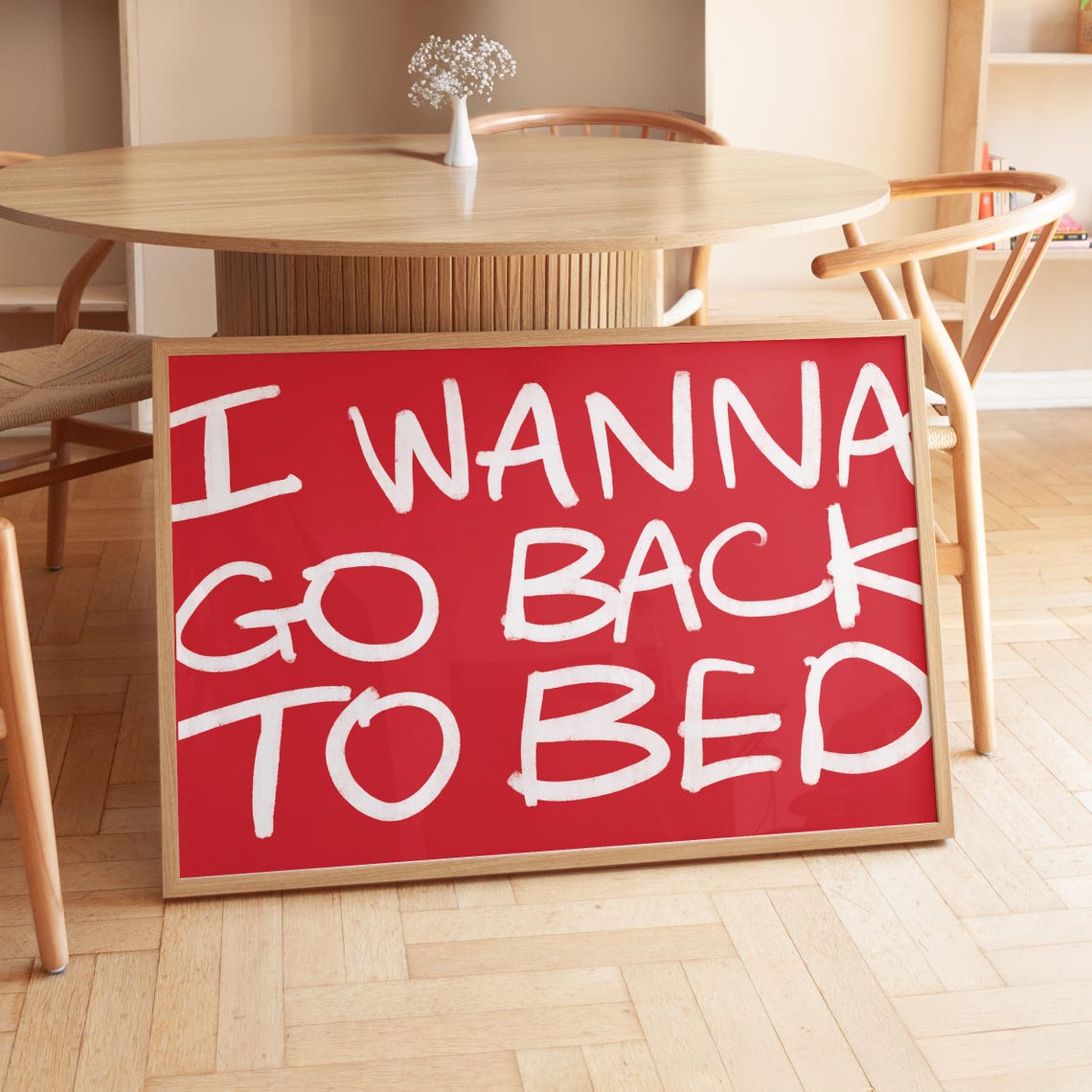 I Wanna Go Back To Bed Bold Red White Brush Lettering Sleepy Poster