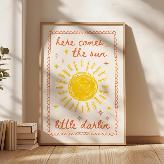 Here Comes The Sun Little Darling Art Print