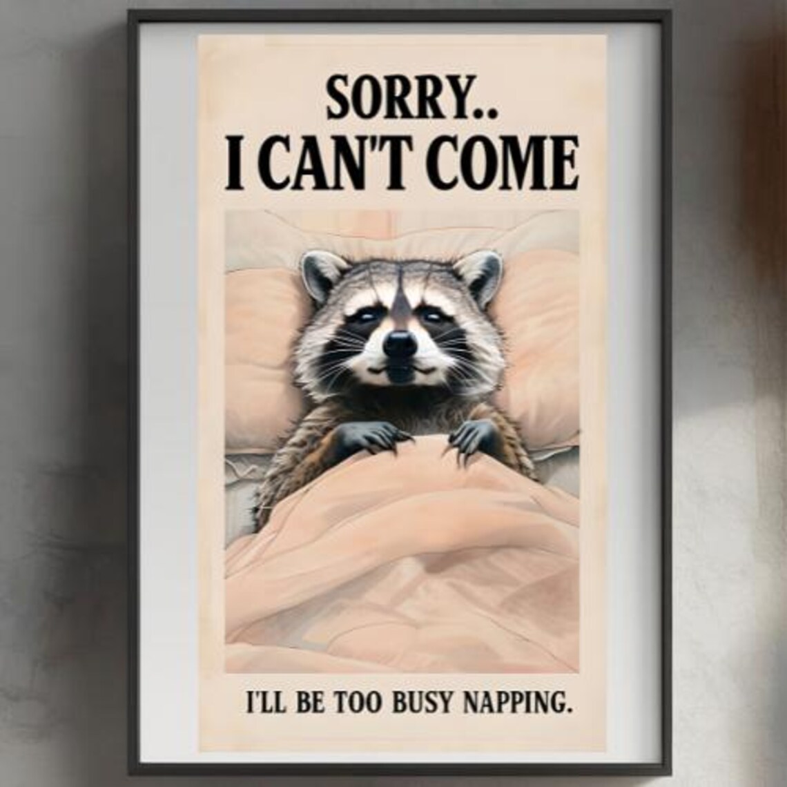 Sleepy Raccoon Napping in Bed Funny Quote Animal Humor Poster - Image 2