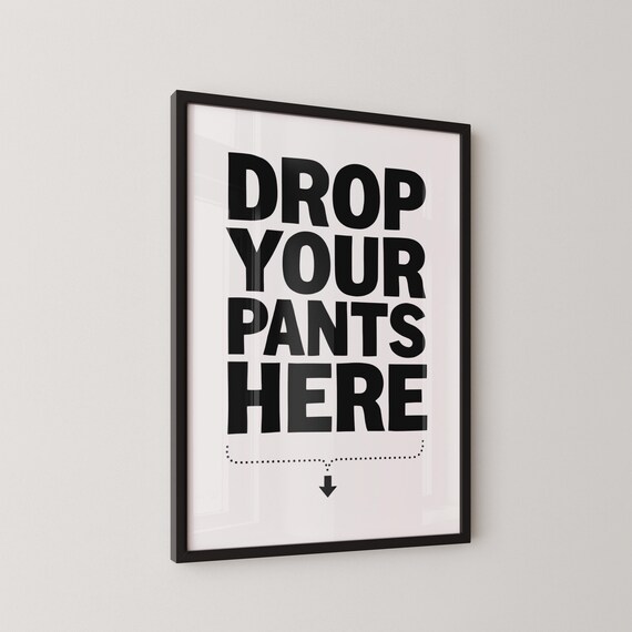 Drop Your Pants Here Bold Black And White Laundry Room Poster